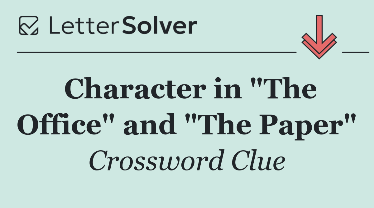 Character in "The Office" and "The Paper"