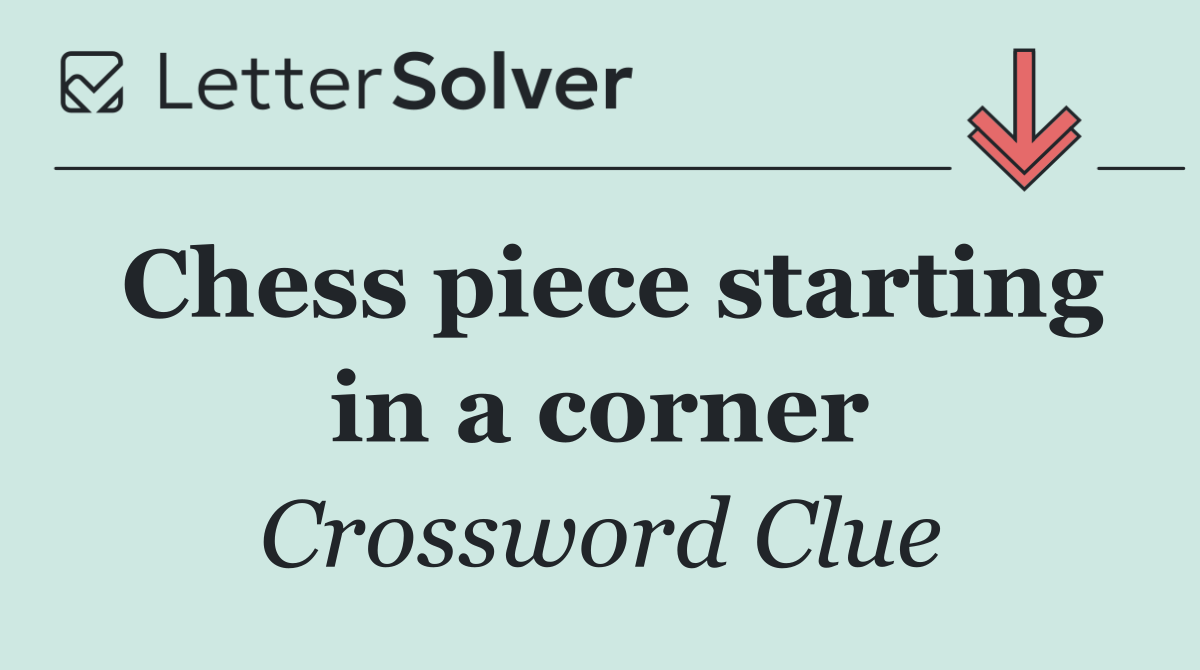 Chess piece starting in a corner