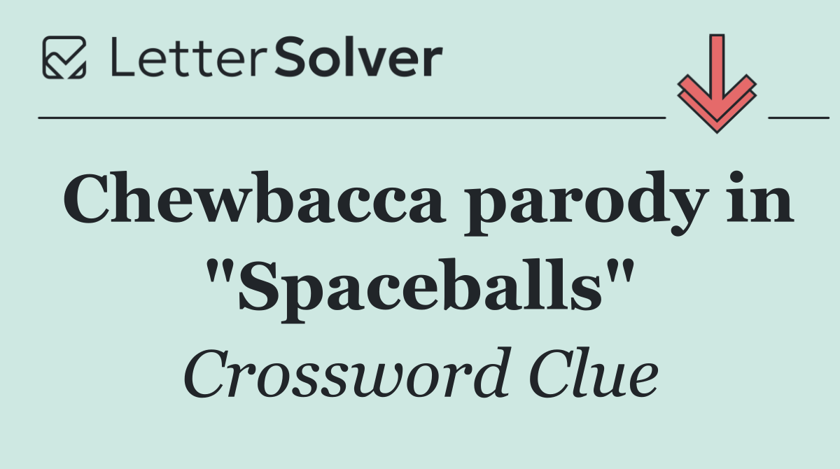 Chewbacca parody in "Spaceballs"
