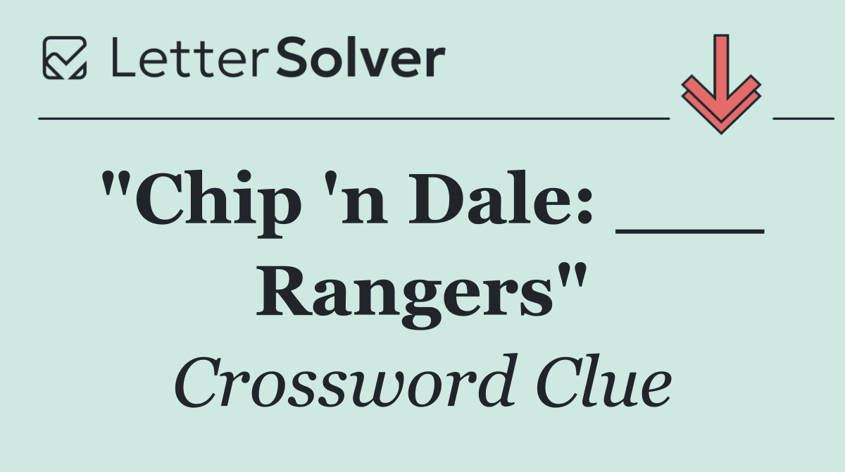 "Chip 'n Dale: ___ Rangers"