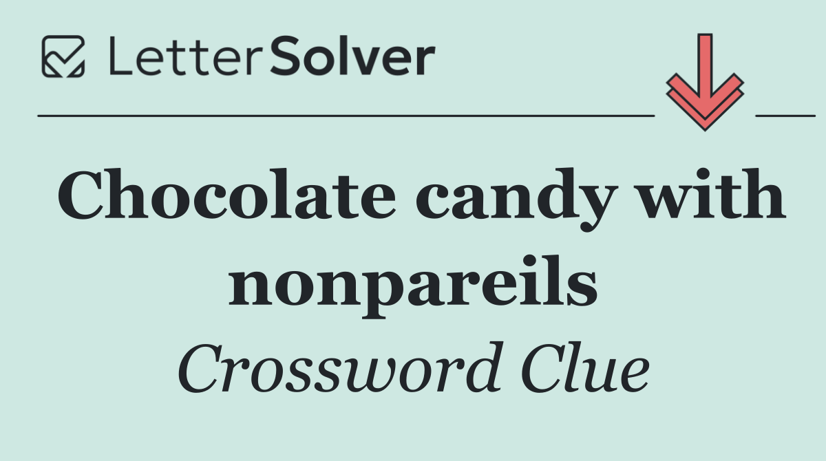 Chocolate candy with nonpareils