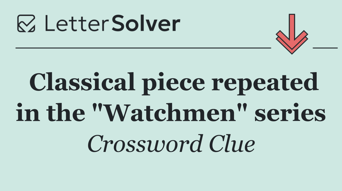 Classical piece repeated in the "Watchmen" series