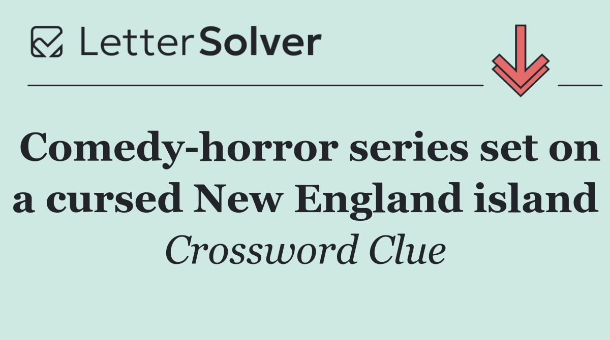 Comedy horror series set on a cursed New England island