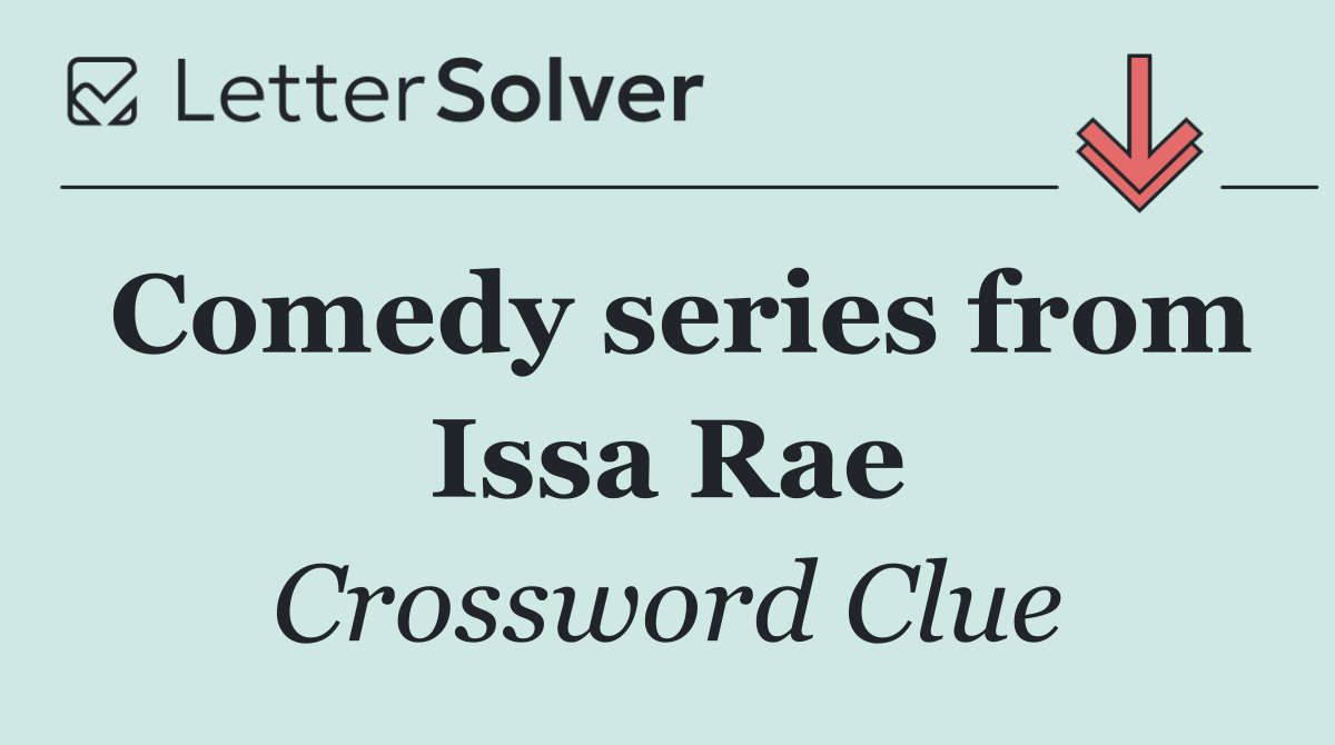 Comedy series from Issa Rae