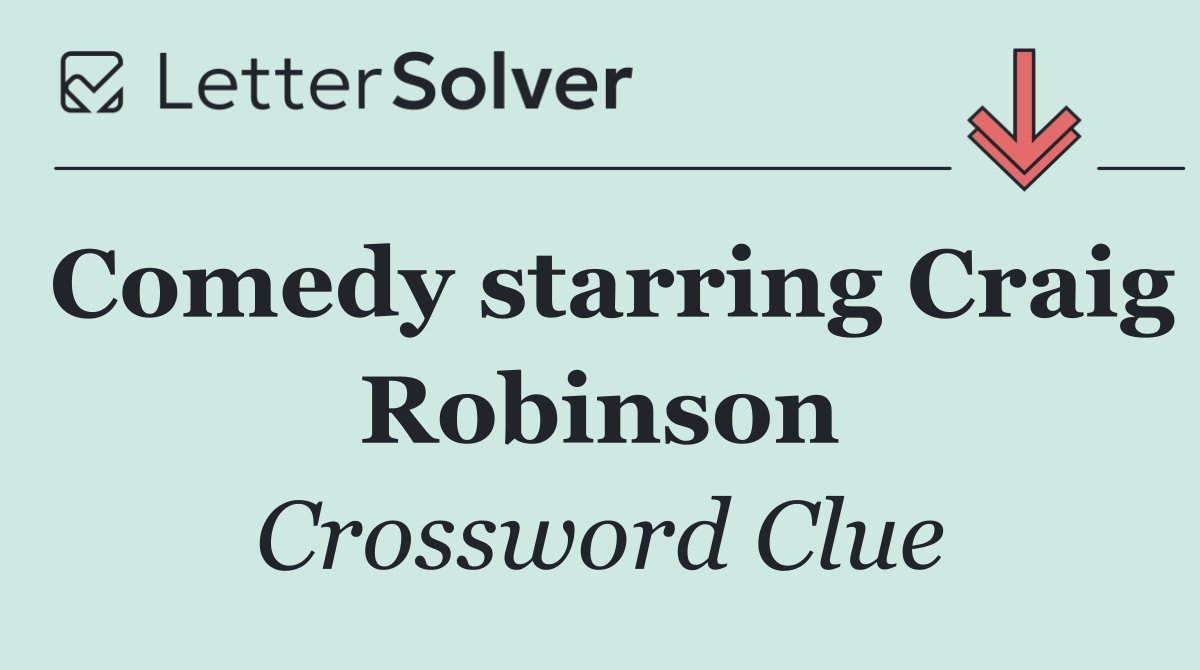Comedy starring Craig Robinson