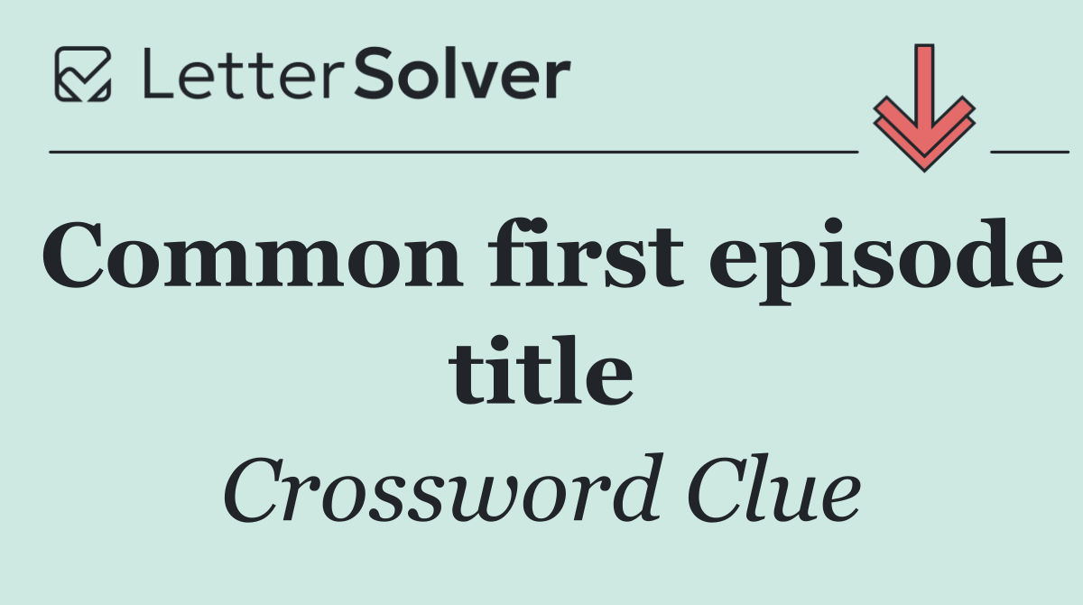 Common first episode title