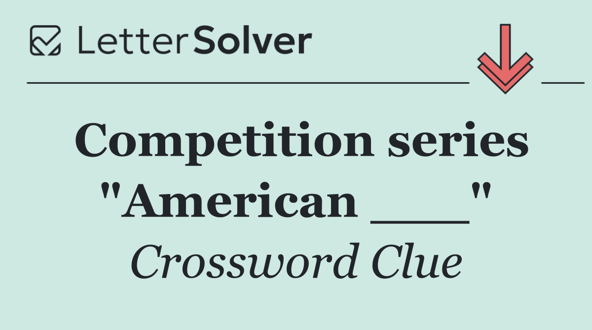 Competition series "American ___"