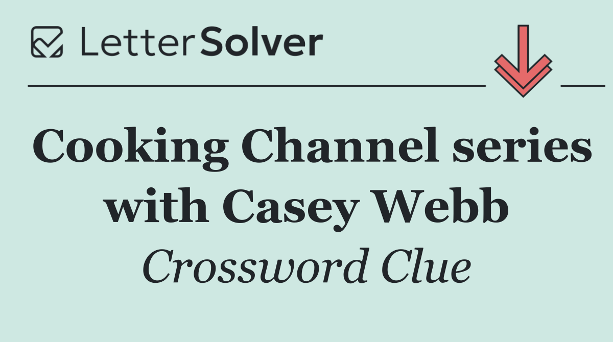Cooking Channel series with Casey Webb