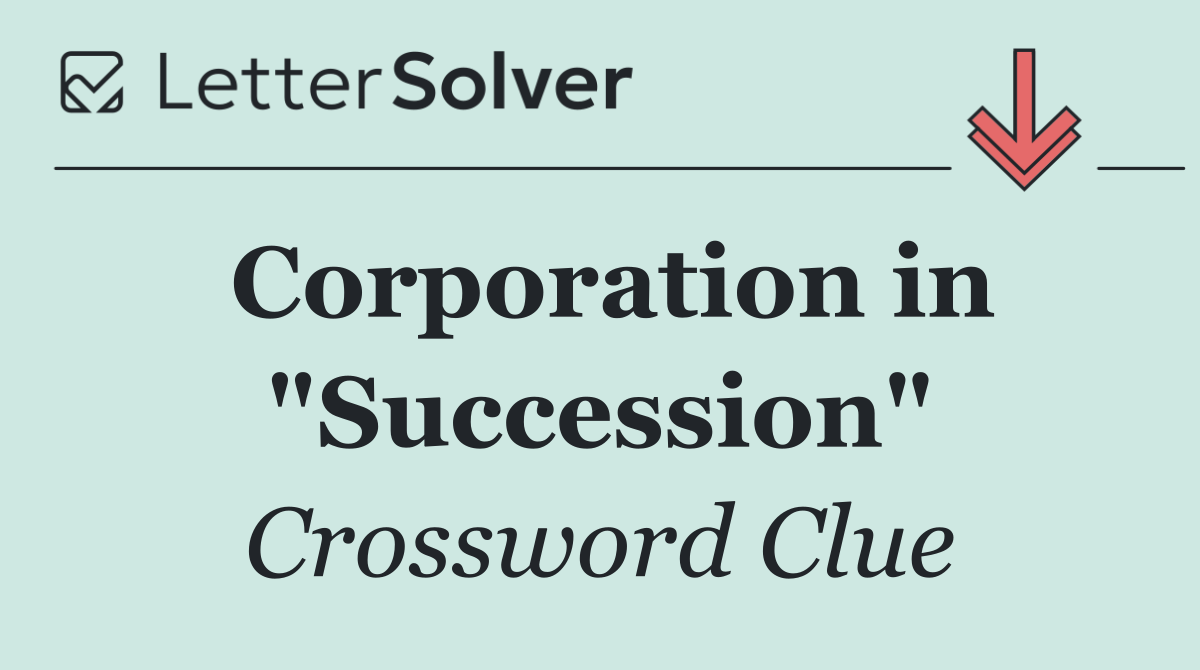 Corporation in "Succession"