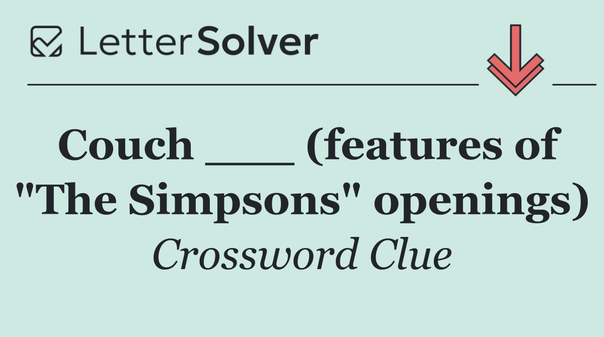 Couch ___ (features of "The Simpsons" openings)