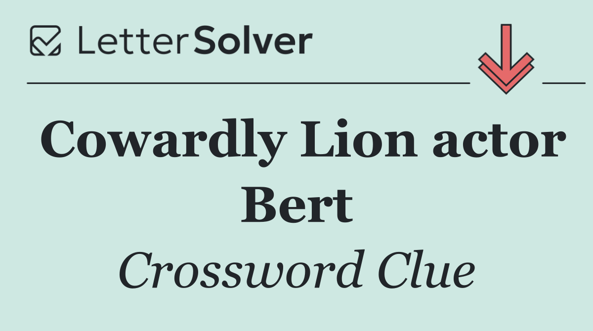 Cowardly Lion actor Bert