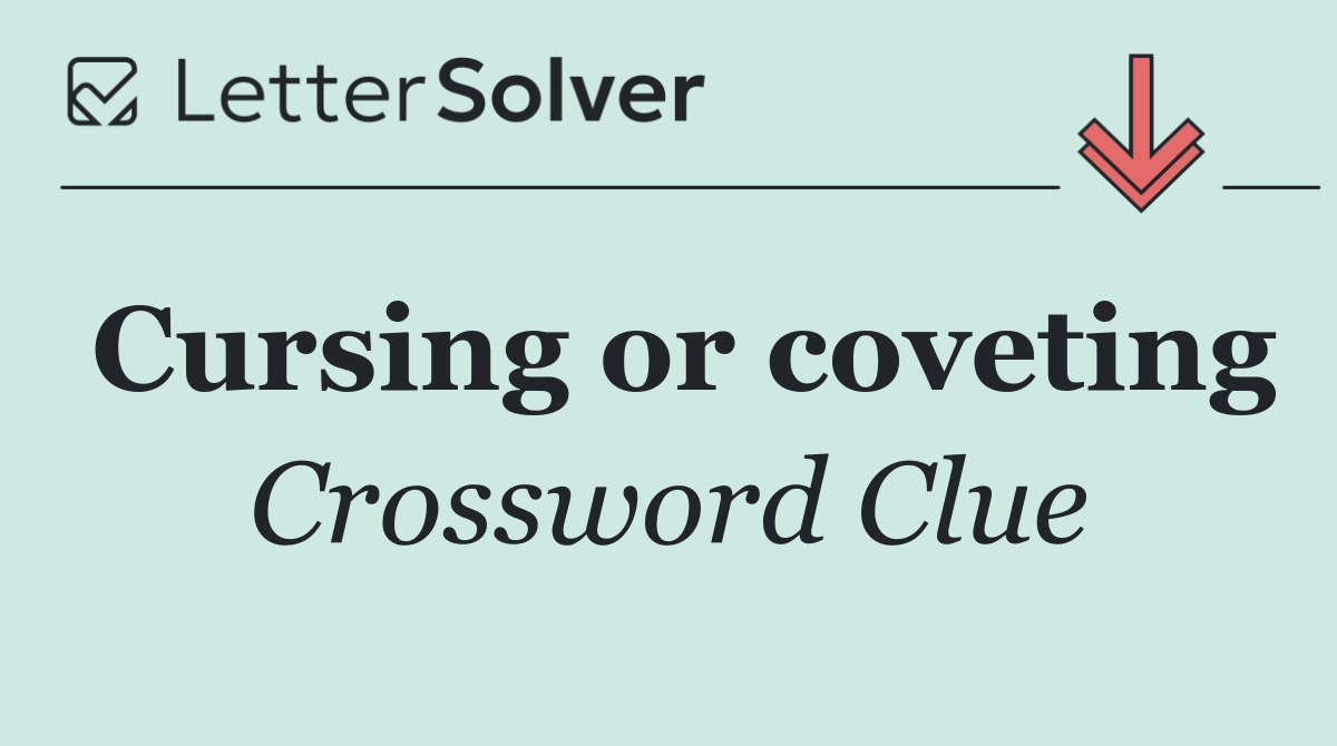 Cursing or coveting
