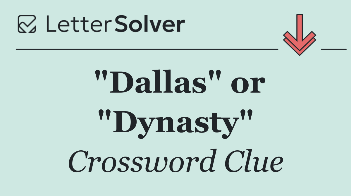 "Dallas" or "Dynasty"