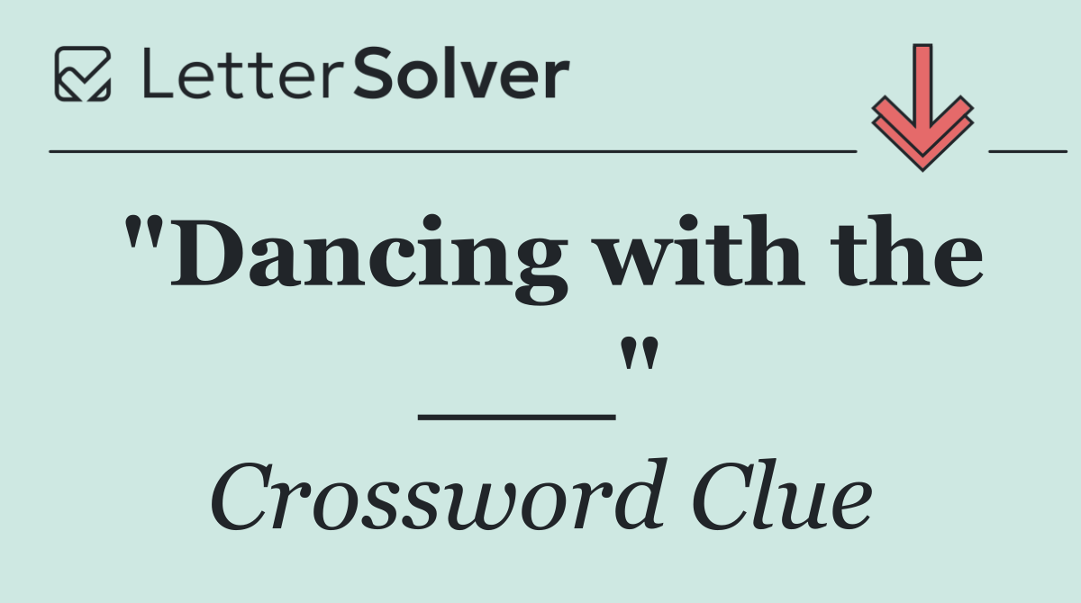 "Dancing with the ___"