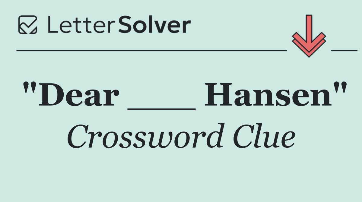 "Dear ___ Hansen"