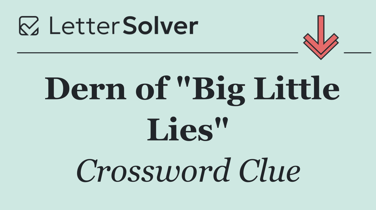 Dern of "Big Little Lies"