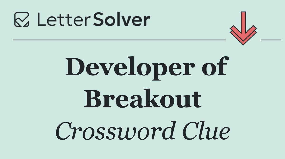 Developer of Breakout