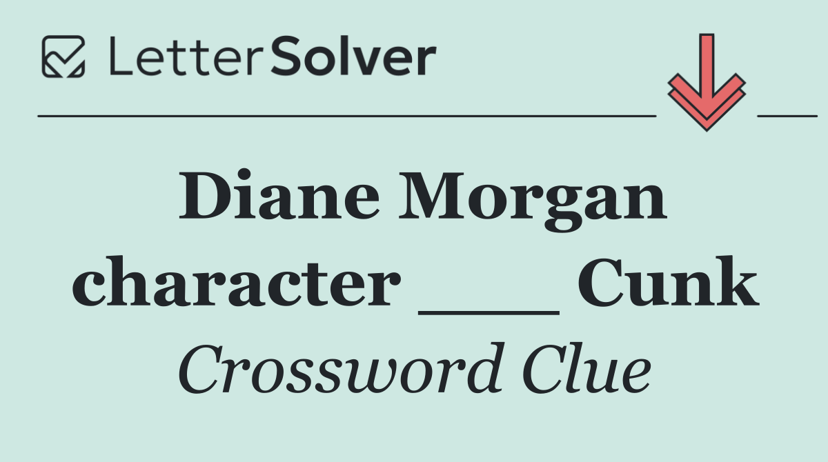 Diane Morgan character ___ Cunk