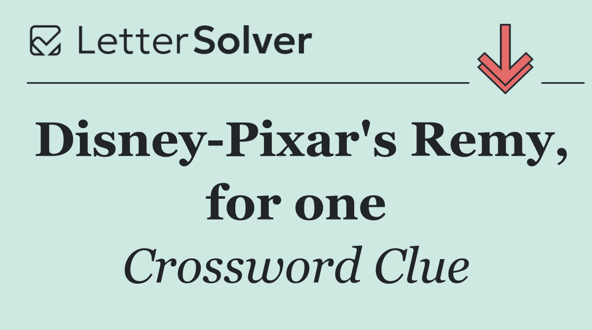 Disney Pixar's Remy, for one