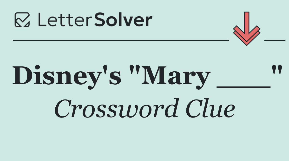 Disney's "Mary ___"