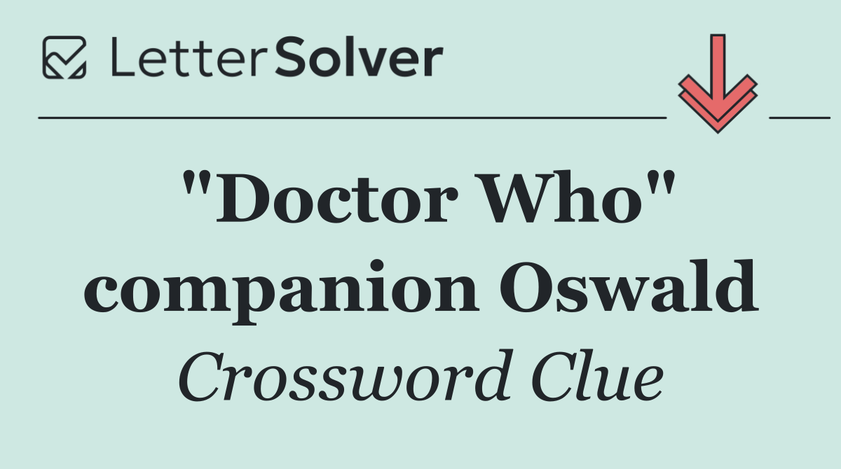 "Doctor Who" companion Oswald