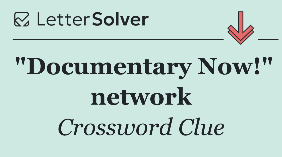 "Documentary Now!" network