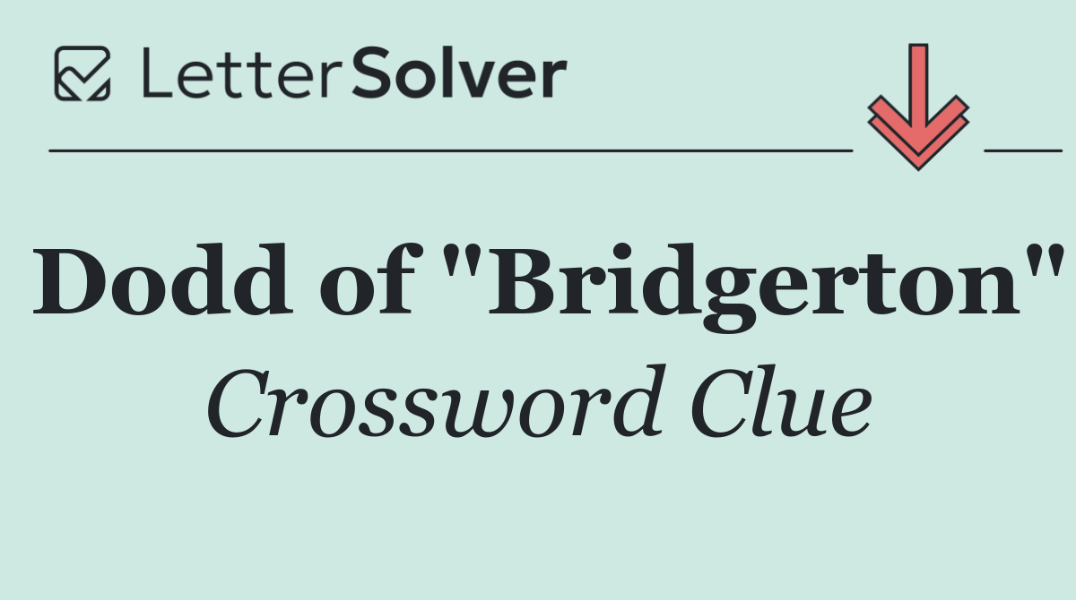 Dodd of "Bridgerton"