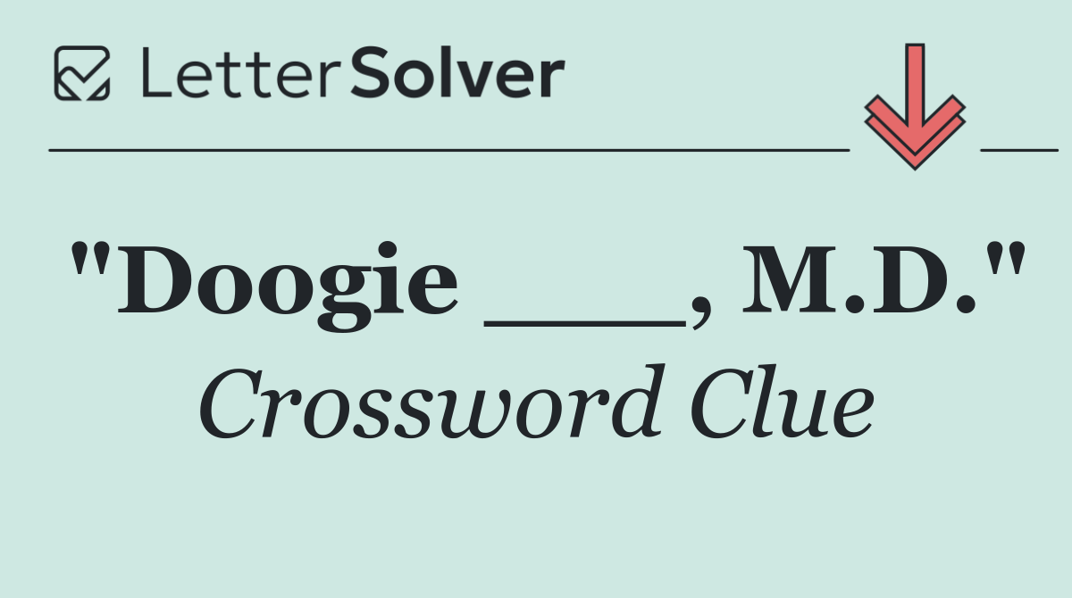 "Doogie ___, M.D."