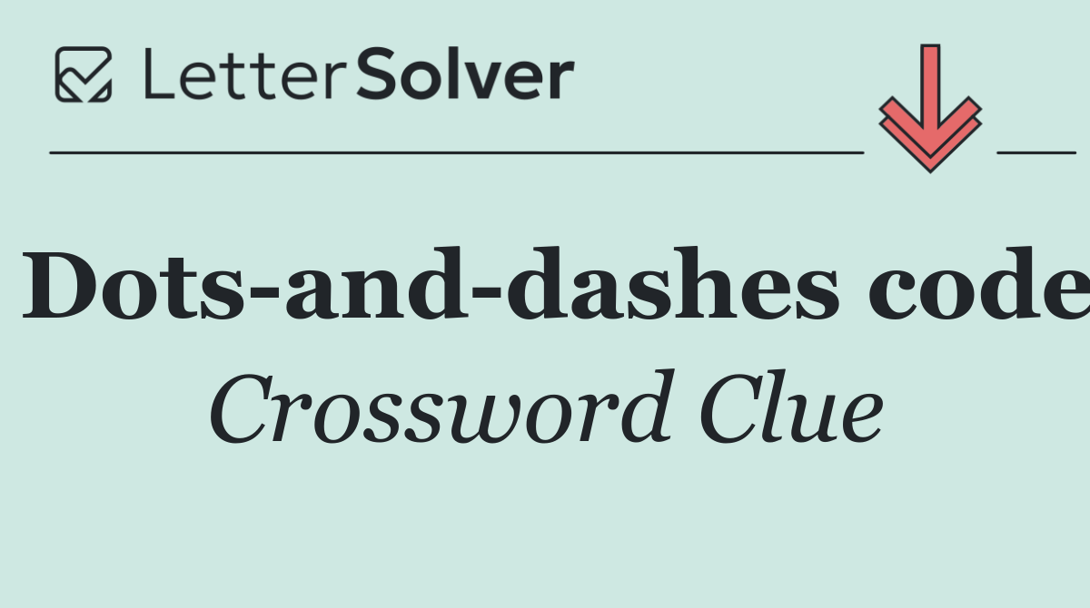 Dots and dashes code
