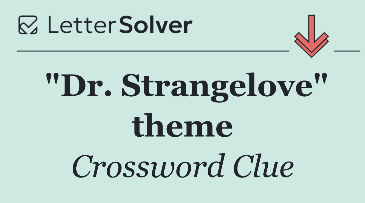 "Dr. Strangelove" theme