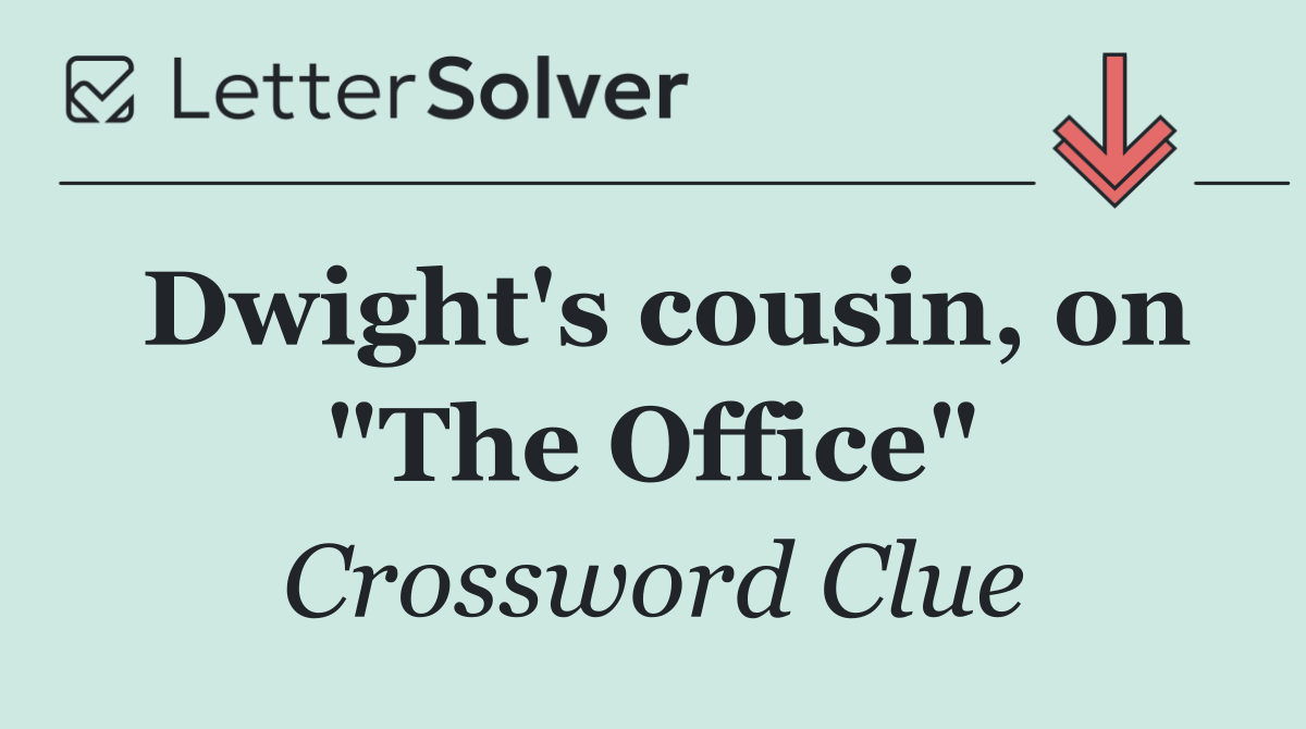 Dwight's cousin, on "The Office"