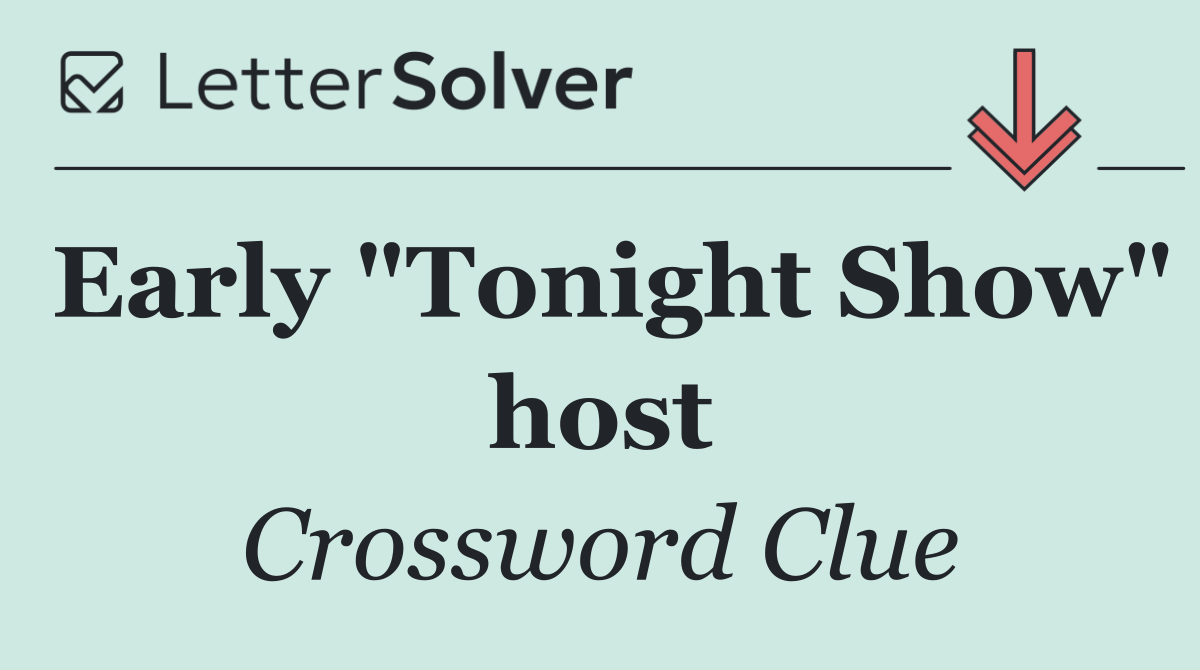 Early "Tonight Show" host