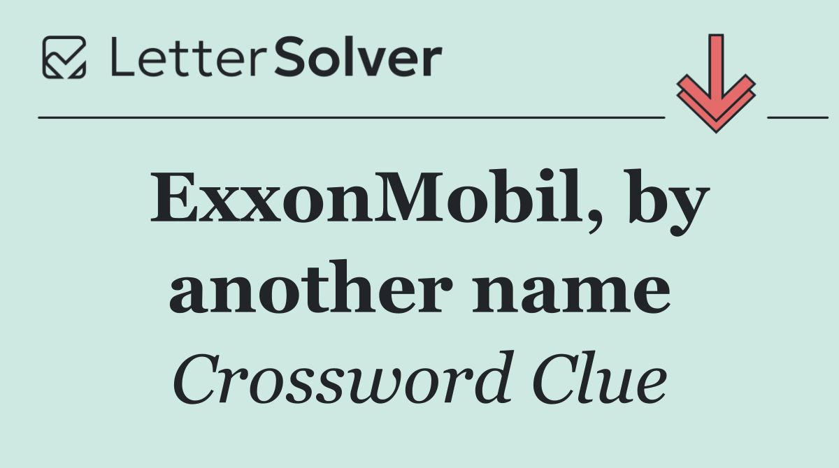 ExxonMobil, by another name