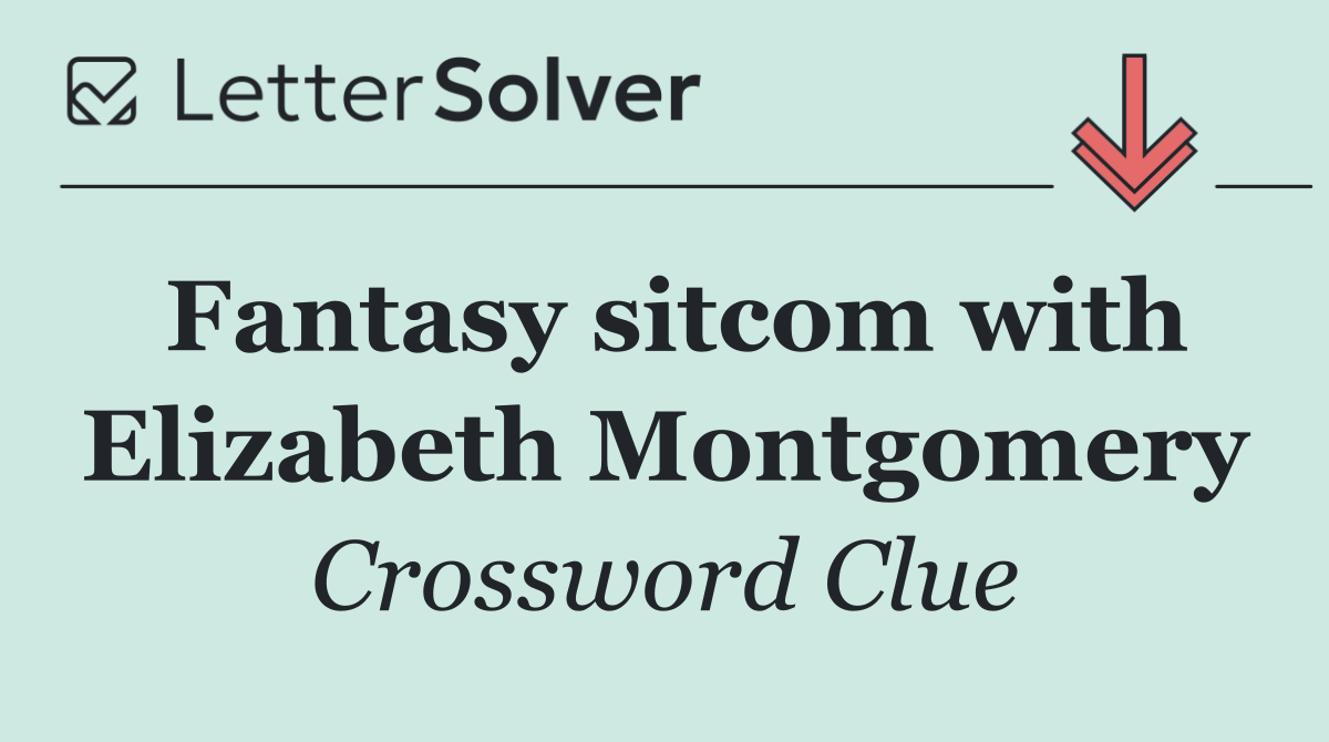 Fantasy sitcom with Elizabeth Montgomery