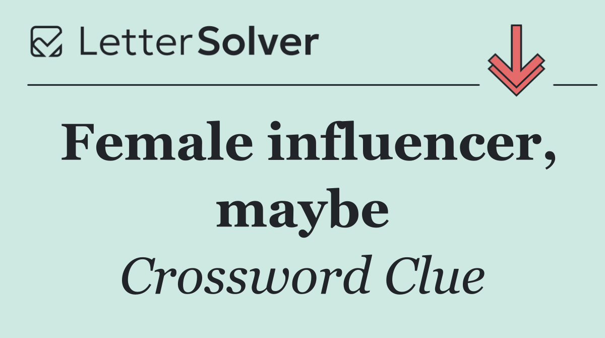 Female influencer, maybe