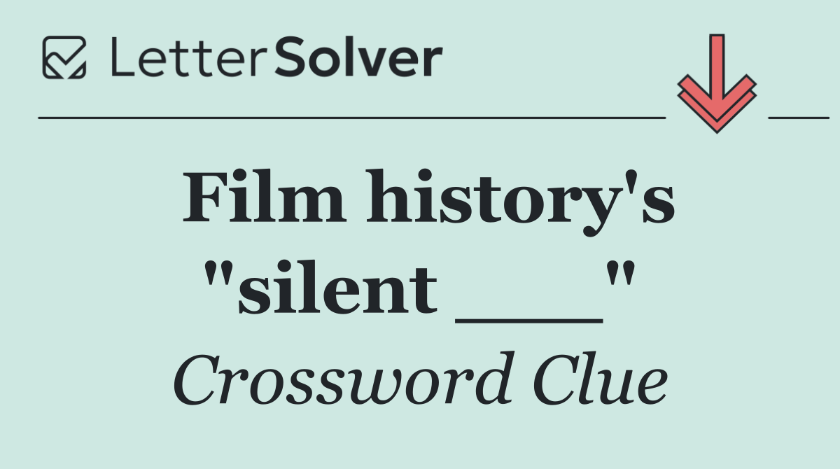 Film history's "silent ___"
