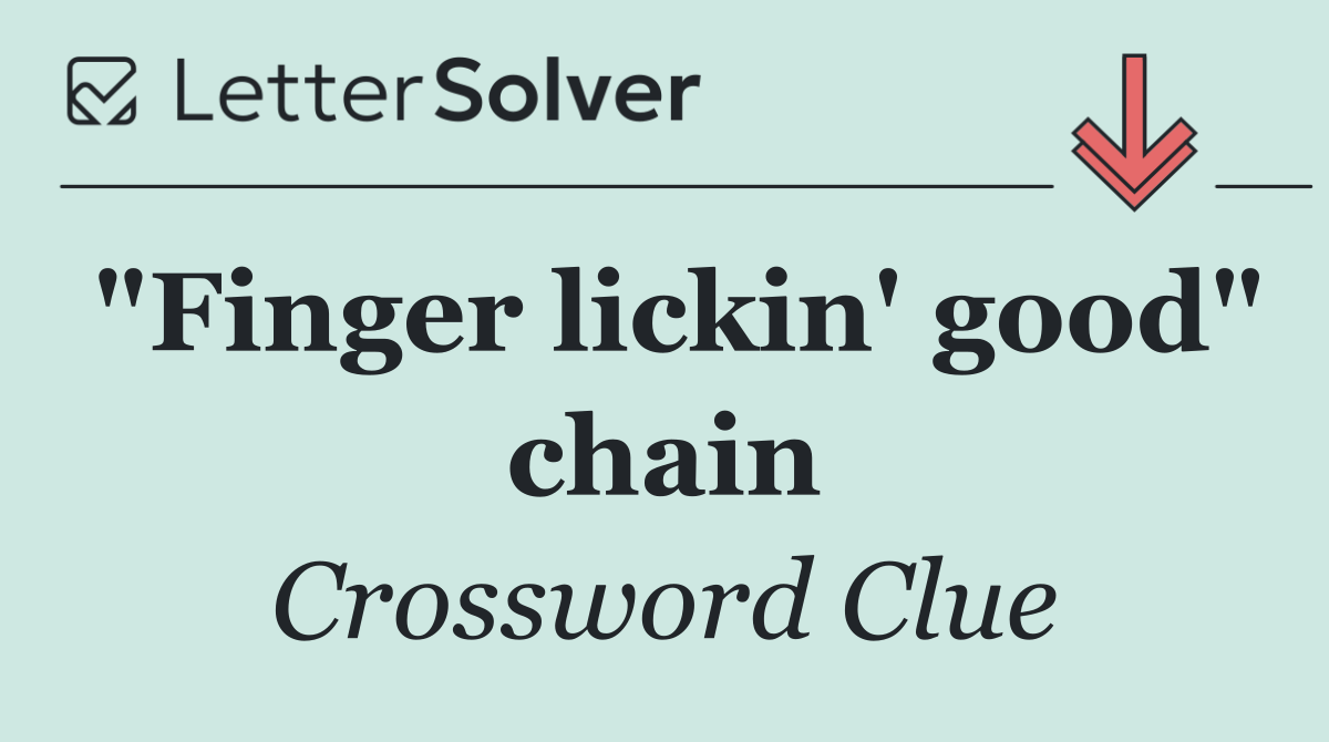 "Finger lickin' good" chain