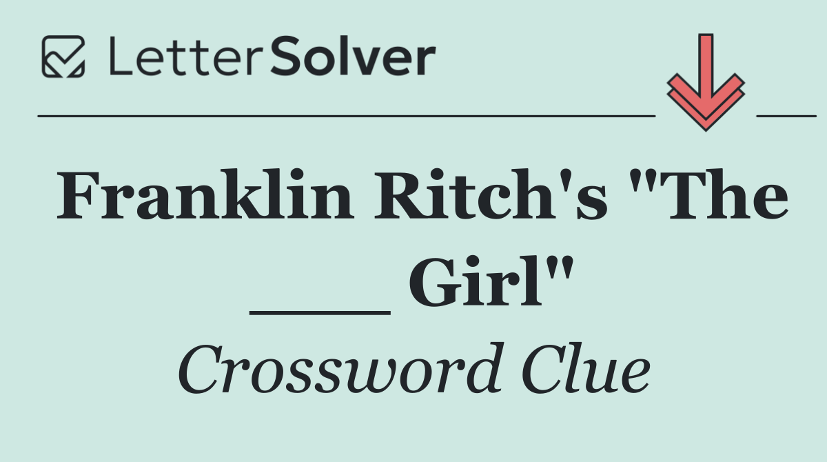 Franklin Ritch's "The ___ Girl"
