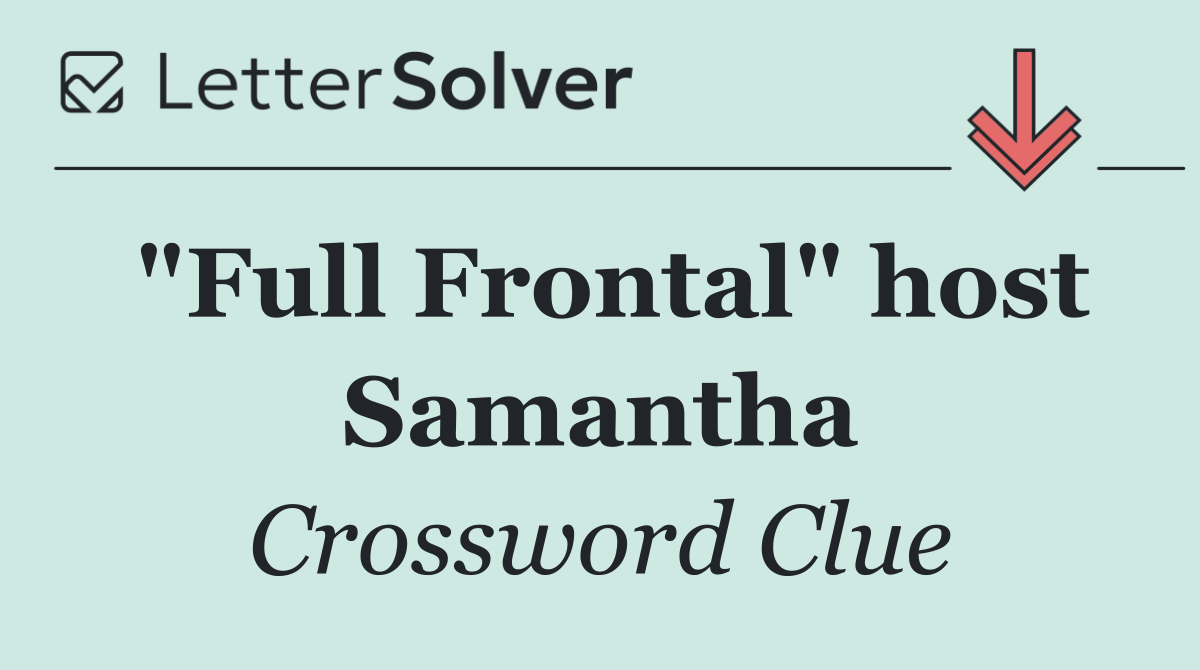 "Full Frontal" host Samantha