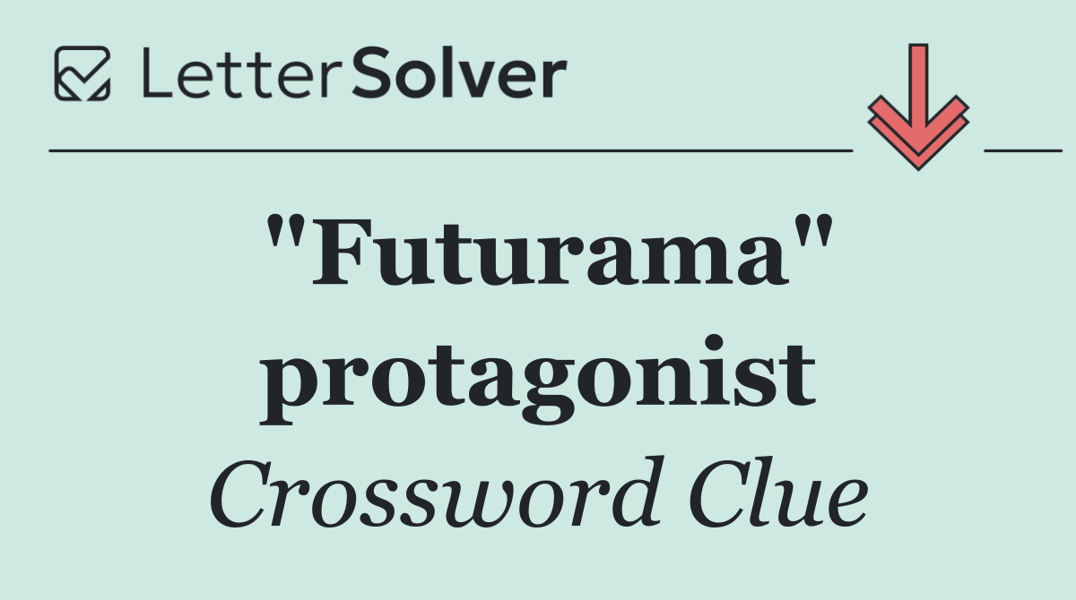 "Futurama" protagonist