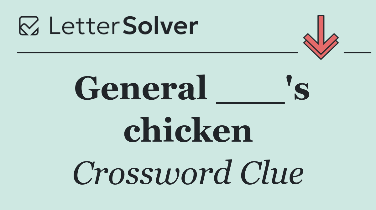 General ___'s chicken