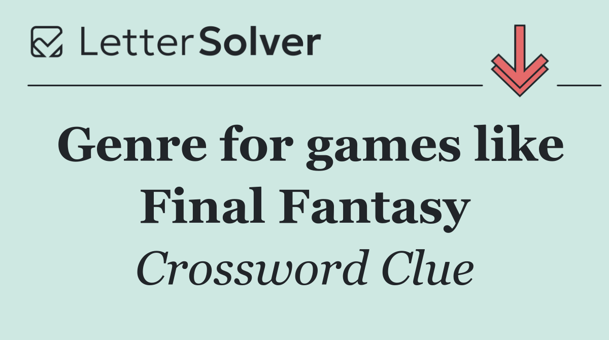 Genre for games like Final Fantasy
