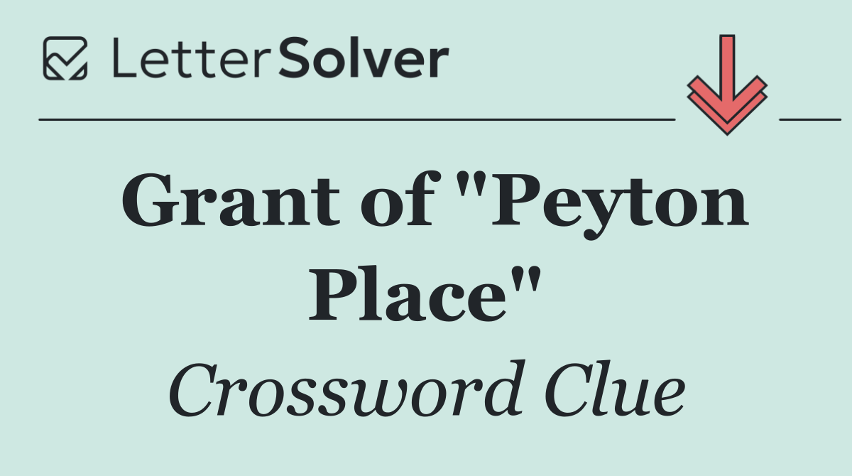 Grant of "Peyton Place"
