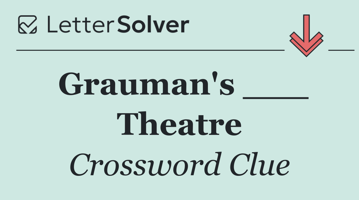 Grauman's ___ Theatre