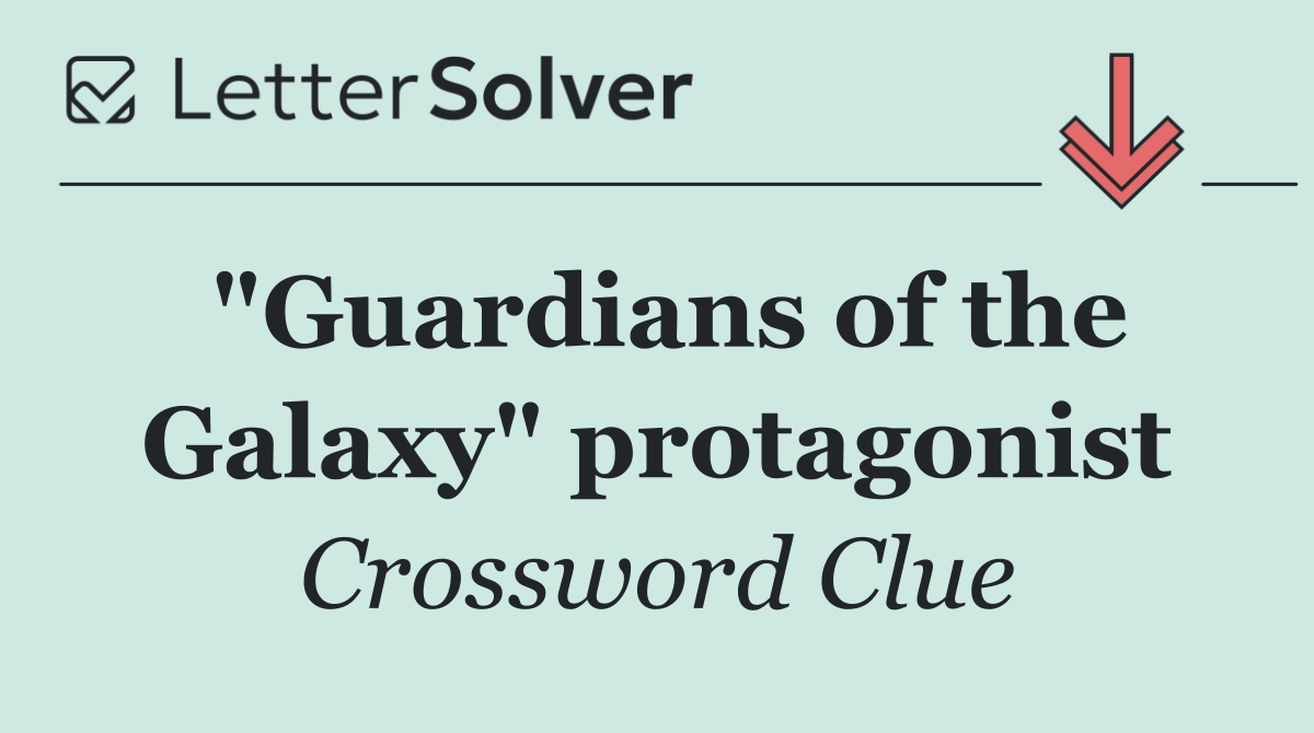 "Guardians of the Galaxy" protagonist