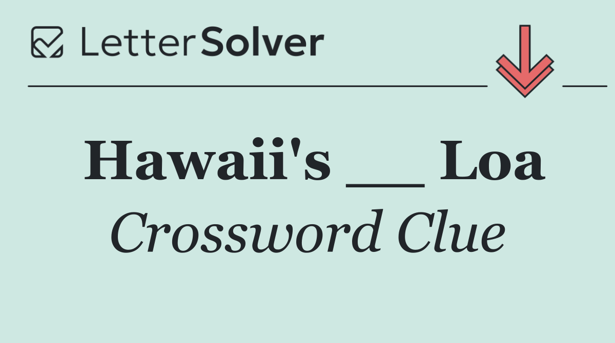 Hawaii's __ Loa