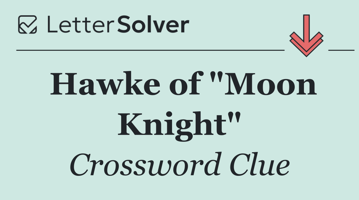 Hawke of "Moon Knight"