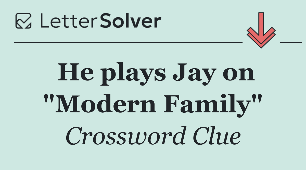 He plays Jay on "Modern Family"