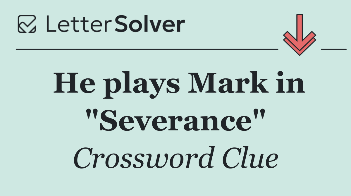 He plays Mark in "Severance"