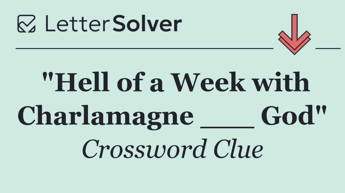 "Hell of a Week with Charlamagne ___ God"
